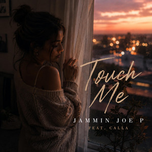 Touch Me by Jammin Joe P
