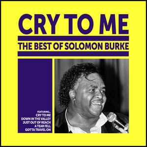 Cry To Me: The Best of Solomon Burke - Compilation by Solomon