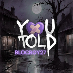 You Told by Blocboy27