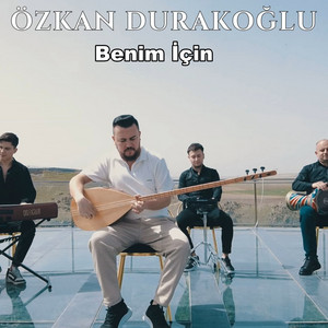 Özkan Durakoğlu - Benim İçin