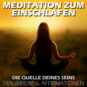 Meditation zum Einschlafen | Die Quelle deines Seins (Traumreise & Affirmationen)