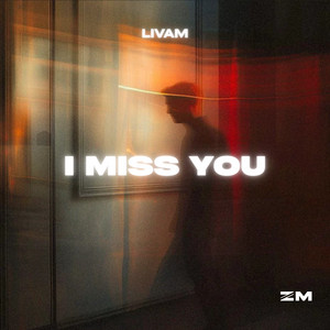 I Miss You by Livam