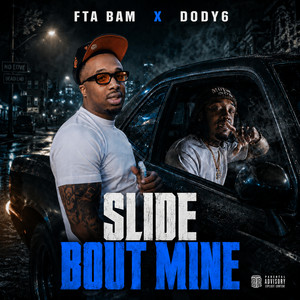Slide Bout Mine by FTA BAM, Dody6