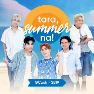 Tara, Summer Na! (feat. SB19) by GCash, SB19