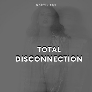 Total Disconnection by Norvix RDX