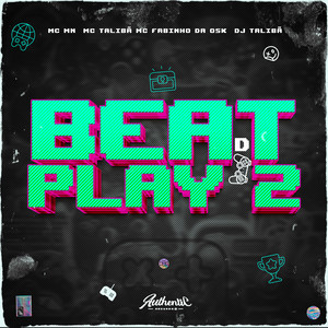DJ Talibã & MC MN - Beat do Play 2 (feat. MC Talibã & MC Fabinho da Osk)