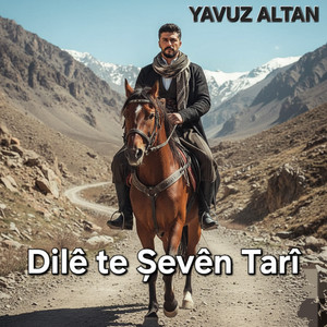 Yavuz Altan - DİLê Te Șevên Tarî