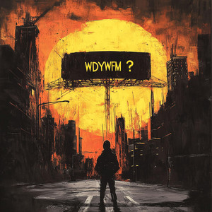 WDYWFM?