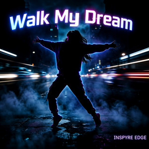Walk My Dream (Ai Remake) by INSPYRE EDGE
