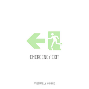 Emergency exit by Virtually No One