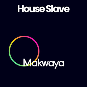 Makwaya by House Slave