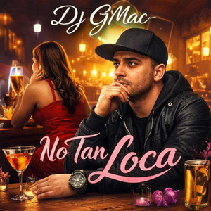 No Tan Loca by Dj GMac
