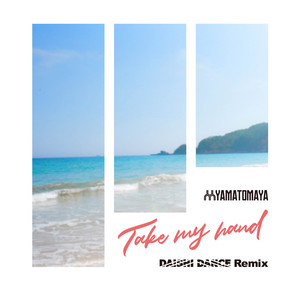 Take my hand (DAISHI DANCE Remix -) cover art