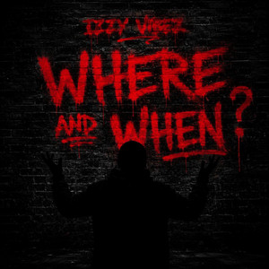 Where And When by Izzy Vibez