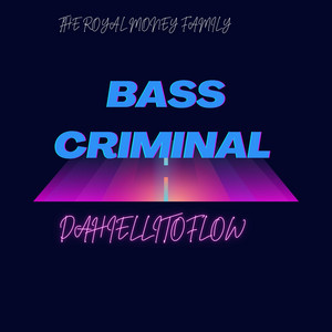 BASS_CRIMINAL by DAHIELLITOFLOW