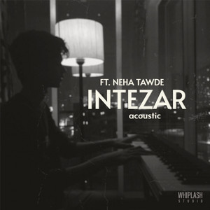 Intezar - Acoustic by AtharvaMusic, Neha Tawde