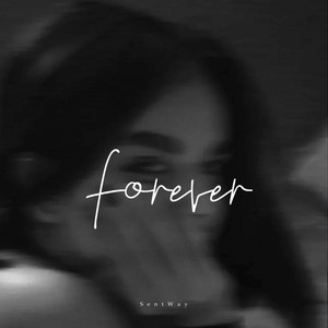 Forever by SentWay