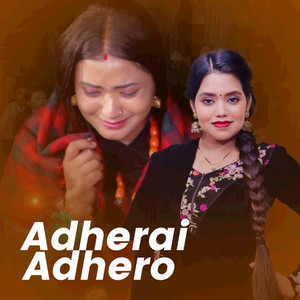 Ishwor Singh, Ram Tamang & Shantishree Pariyar - Adherai Adhero