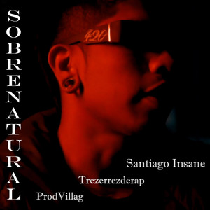 Sobrenatural by Santiago Insane, Prodvillag, Trezerrezderap