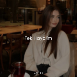 Tek Hayalim by Rafeex