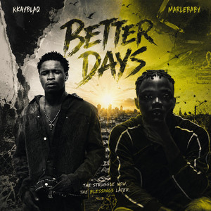 BETTER DAYS by Rkayblaq, MarleBaby
