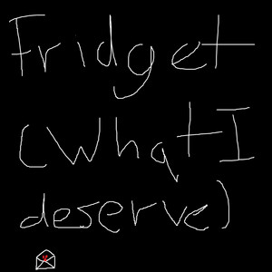 fridget (what i deserve) by notpichu
