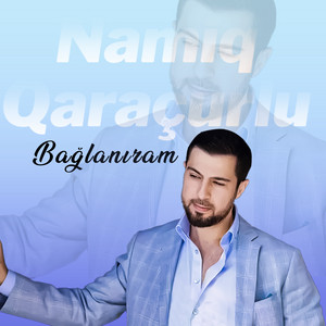 Namiq Qaraçuxurlu - Bağlanıram (Remix)