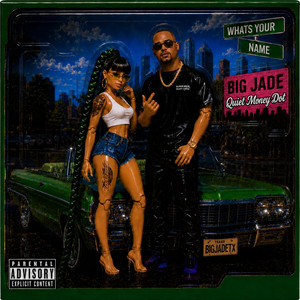 Whats Your Name by Big Jade, Quiet Money Dot