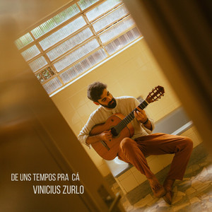 De uns tempos pra cá by Vinicius Zurlo