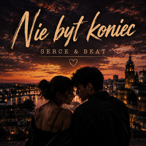 Nie był koniec by Serce & Beat