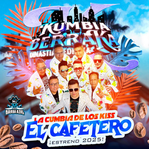 El Cafetero (La Cumbia De Los Kiss) by Kumbia Berraka