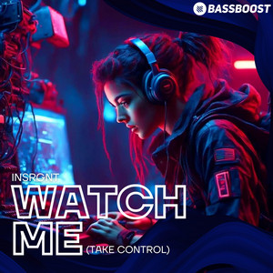Watch Me (Take Control)