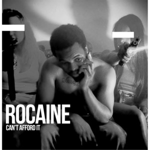 Can't Afford It by Rocaine
