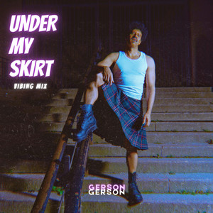 Under My Skirt Vibing Mix by Gerson