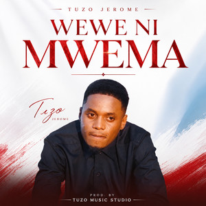 Wewe Ni Mwema by Tuzo Jerome Tz