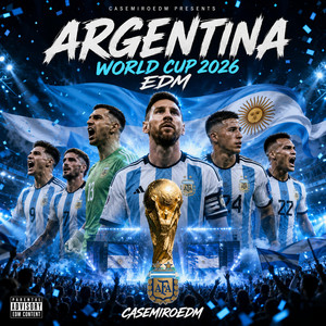 Argentina World Cup 2026 EDM by CasemiroEDM