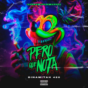 Pero Que Nota by Dinamitah 420, Dollar Music Group