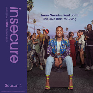 The Love That I'm Giving (feat. Kent Jamz) [from Insecure: Music From The HBO Original Series, Season 4]