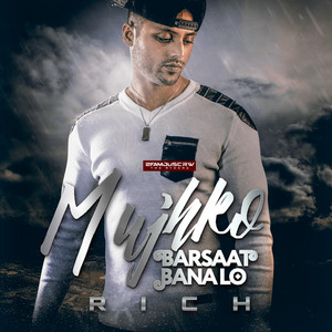 Mujhko Barsaat Banalo (feat. Rich) by 2famouscrw, The Ryderz, RiCh