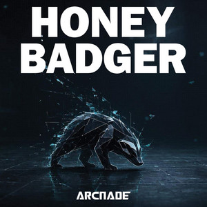 Honey Badger by Arc Nade