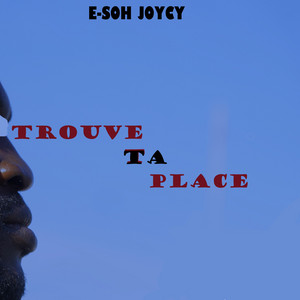 Trouve ta place by E-soh joycy