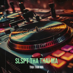 THA THAI MA - Slspt tha Thai Ma