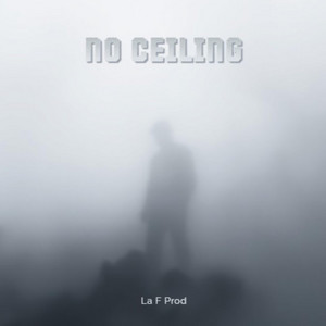 No Ceiling by La F Prod