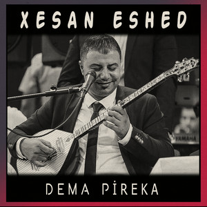 Xesan Eshed - Dema pîreka