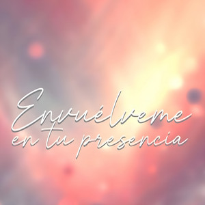 Envuélveme En Tu Presencia (feat. Dudvick Gomez, Ludim Contreras)