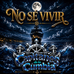 No Sé Vivir by Capitanes De La Cumbia