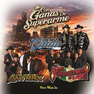 Con Ganas de Superarme by Los Del Grado, Los Nuevos Antrax, Los Paniqueados De Oaxaca