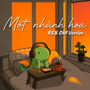 Một Nhành Hoa - Rnb Chill Version by Xanh