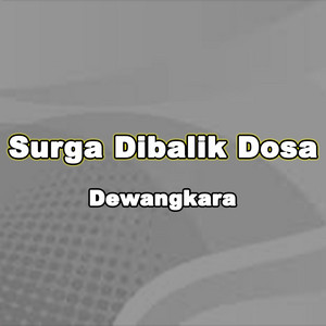 Dewangkara - Surga Dibalik Dosa