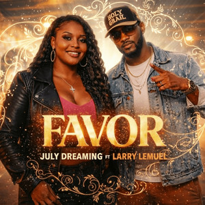Favor by July Dreaming, Larry Lemuel